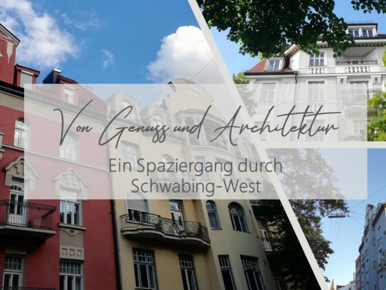 Von Genuss und Architektur - ein Spaziergang durch Schwabing-West