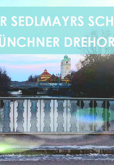 Walter Sedlmayrs schönste Münchner Drehorte