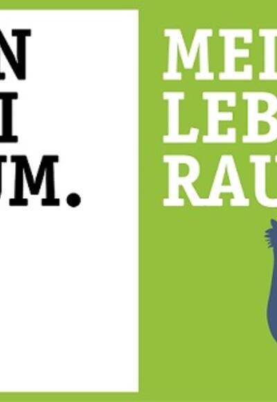 Dein Freiraum - Mein Lebensraum